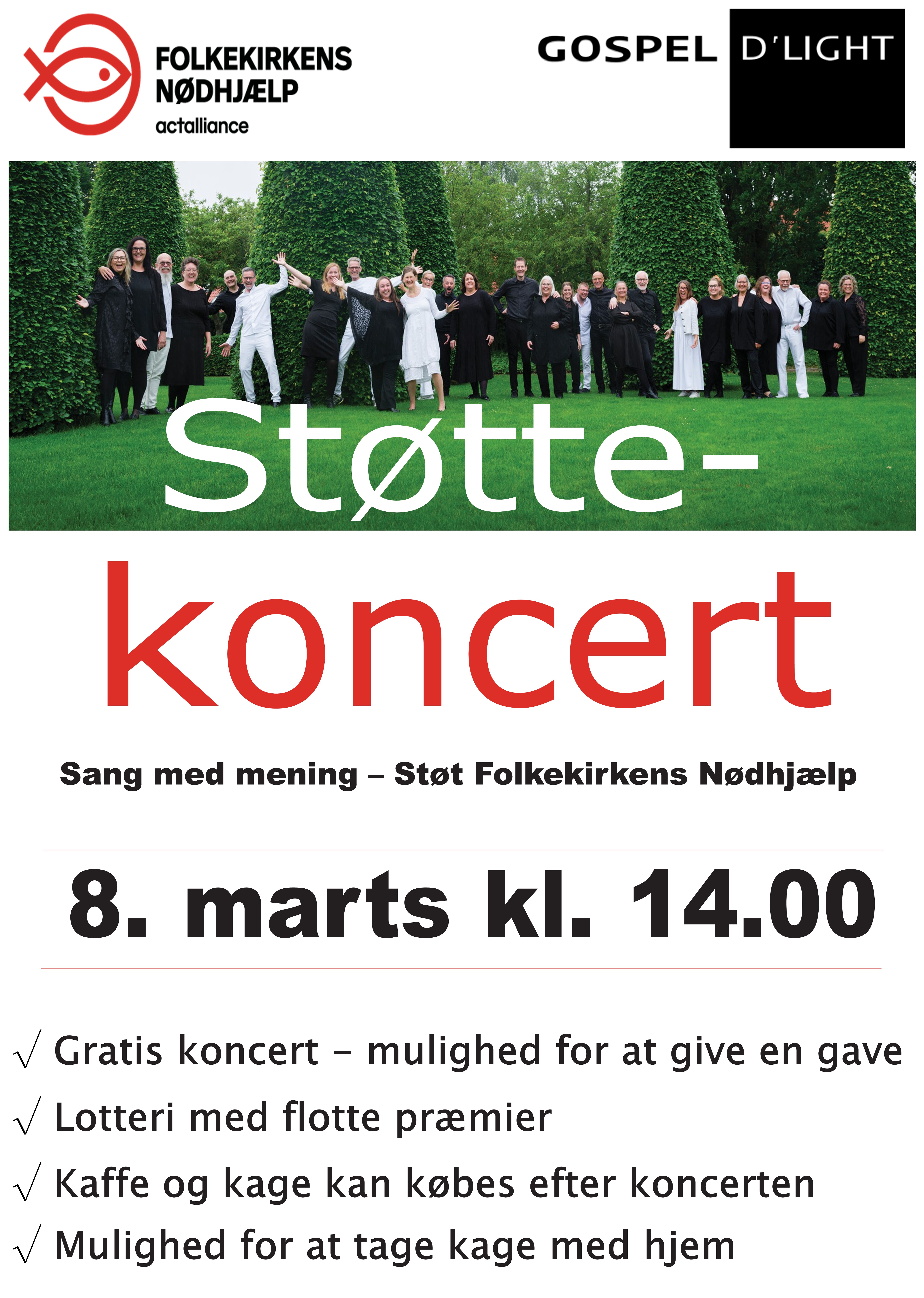 Støttekoncert med Gospel D'Light i forbindelse med Folkekirkens Nødhjælps Landsindsamling. 
Gratis entré, men der er mulighed for at donere valgfrit beløb til Landsindsamlingen