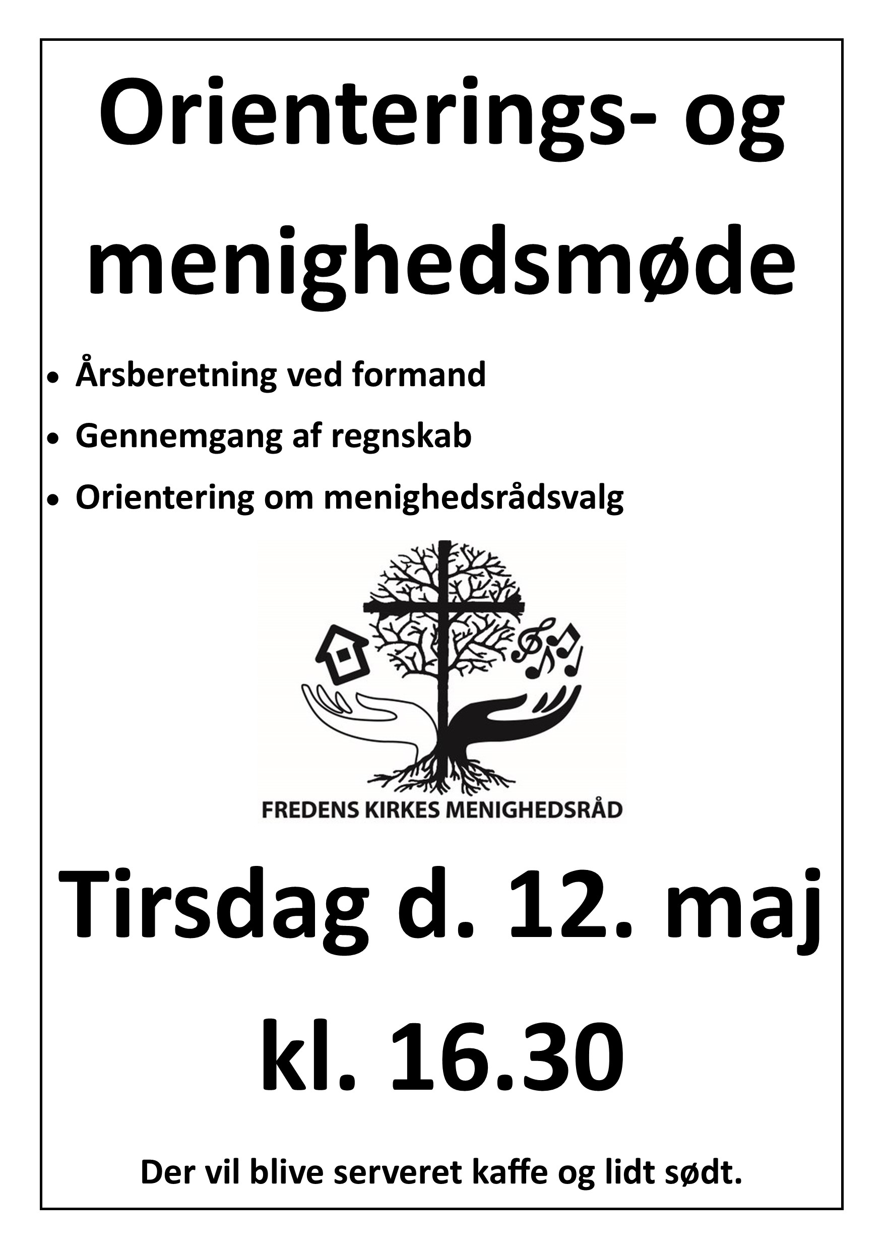 Orienterings- og menighedsmøde tirsdag d. 12. maj kl. 16.30
Årsberetning ved formand. Gennemgang af regnskab. Orientering om menighedsrådsvalg. Der vil blive serveret kaffe og lidt sødt.