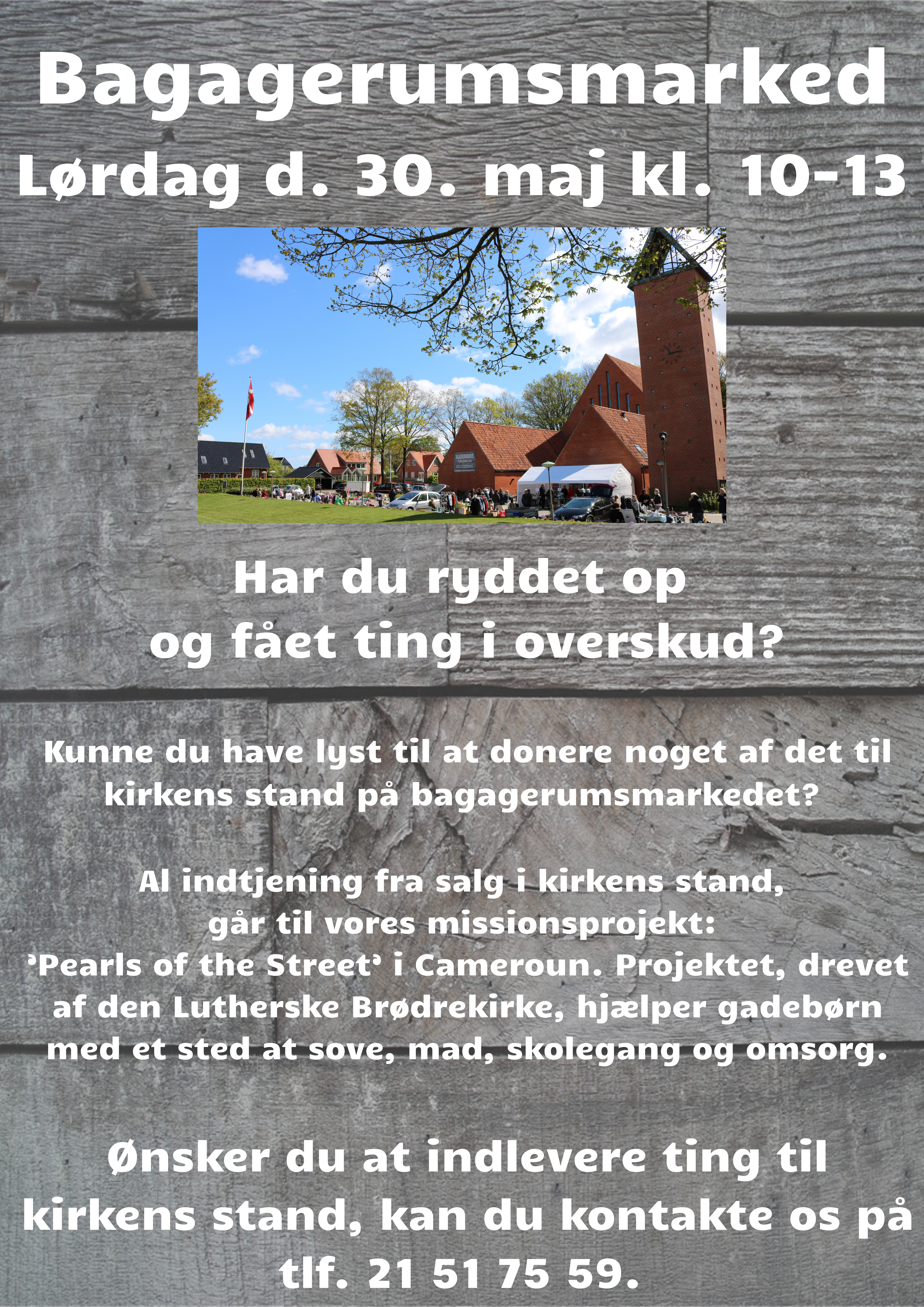  Bagagerumsmarked

På kirkepladsen d. 30. maj 2026

Kl. 10.00 - 13.00.

Kom og gør en god handel.