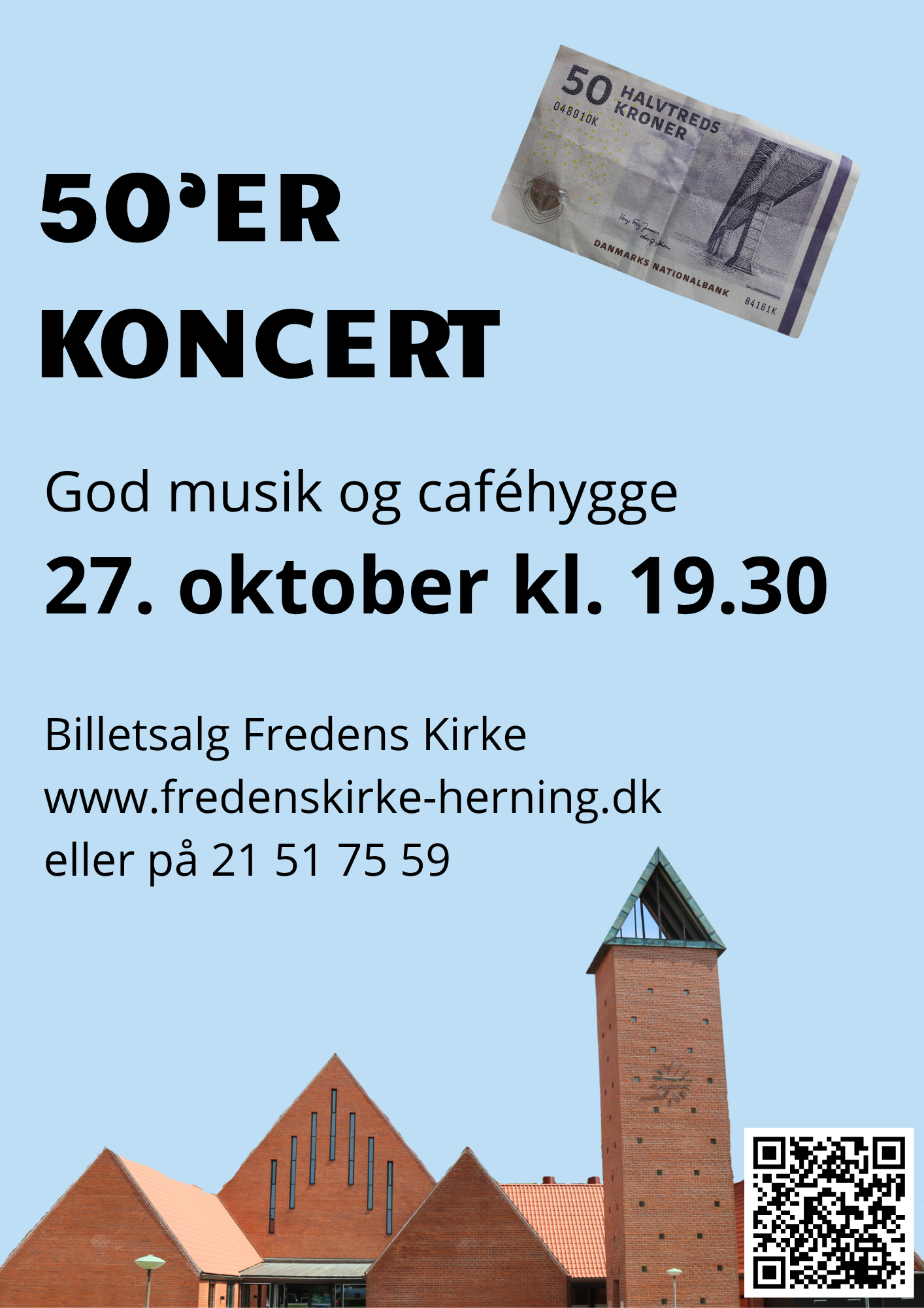 Tirsdag d. 27. oktober kl. 19.30
Billetten skal betales samtidig med bestilling af billetter herunder. Betales på MobilePay 81718 eller kontant.    

Til disse koncerter afslører vi ikke hvem, der kommer og spiller. Men at der er nogen, der spiller, garanterer vi.

Kirkerummet fyldes med caféborde og der er mulighed for at købe kaffe/the, øl/vand/vin. Der kan betales med MobilePay eller kontant. 

Navnet hentyder til prisen og ikke musikgenren, som man kunne tro.

Billetpris: 50 kroner. Dørene åbner kl. 19.00

Evt. spørgsmål: 21 51 75 59